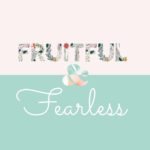 Fruitful and Fearless Fruitful and Fearless